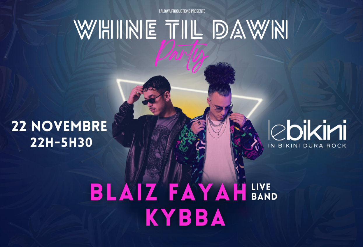 Whine Til Dawn - Blaiz Fayah, Kybba & more!