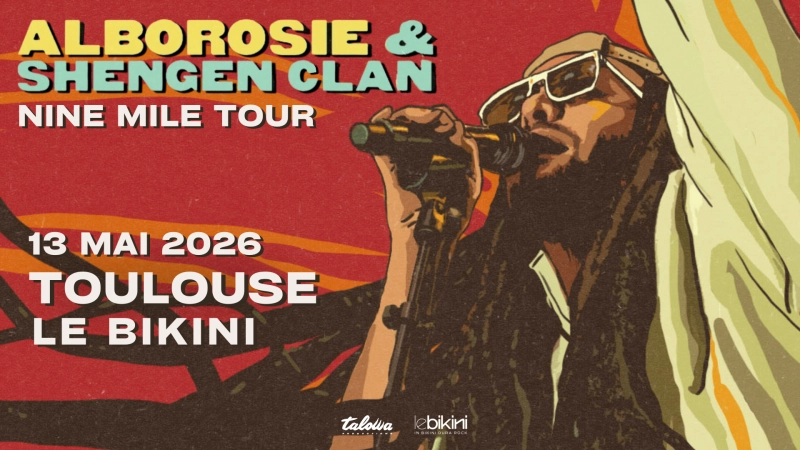 Alborosie & Shengen Clan au Bikini à Toulouse ! 